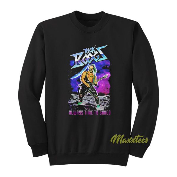 Rick Boogs Time To Shred Sweatshirt