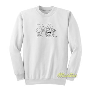 Rick and Morty Wubba Lubba Dub Sweatshirt