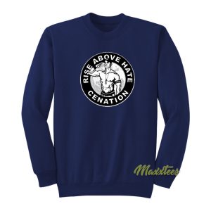 Rise Above Hate Cenation Sweatshirt 1