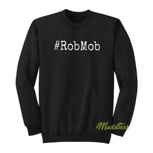 Rob Mob Sweatshirt