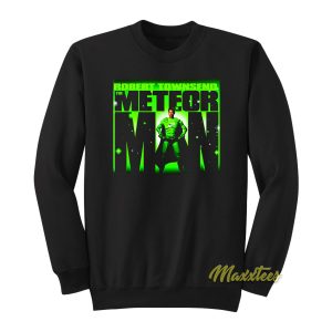 Robert Townsend Meteor Man Sweatshirt