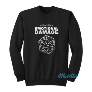 Roll For Emotional Damage Sweatshirt 1