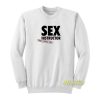 Sex Instructor First Lesson Free Sweatshirt