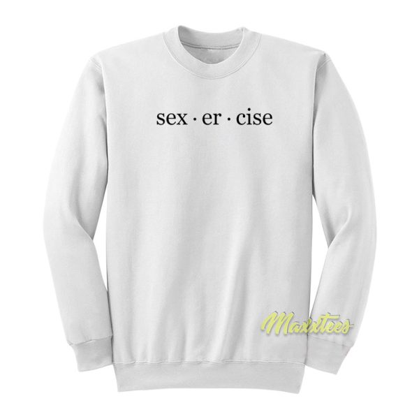 Sexercise Sweatshirt