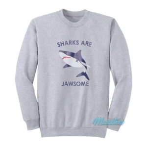 Sharks Are Jawsome Sweatshirt 2