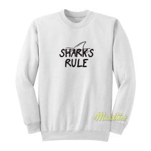Sharks Rule Unisex Sweatshirt 1