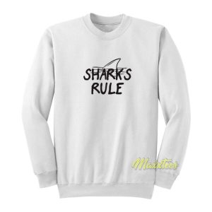 Sharks Rule Unisex Sweatshirt 2