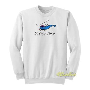Shrimp Pimp Sweatshirt 1