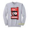 Shut The Fuck Up About You Don’t Live Here Chicago Sweatshirt