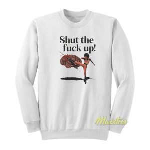 Shut The Fuck Up Kick Brain Sweatshirt 1