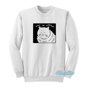 Shut Up Everyone Cat Sweatshirt 1