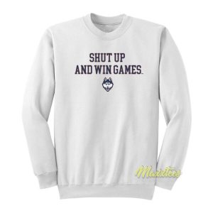 Shut Up and Win Games Sweatshirt