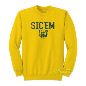 Sic Em Bears Sweatshirt