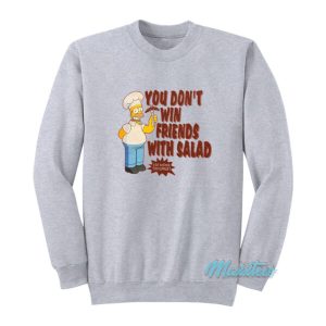 Simpsons You Dont Win Friends With Salad Sweatshirt 2