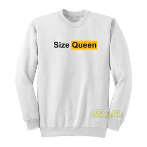 Size Queen Sweatshirt 1