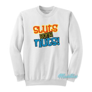 Sluts Gone Nuts Sweatshirt 1