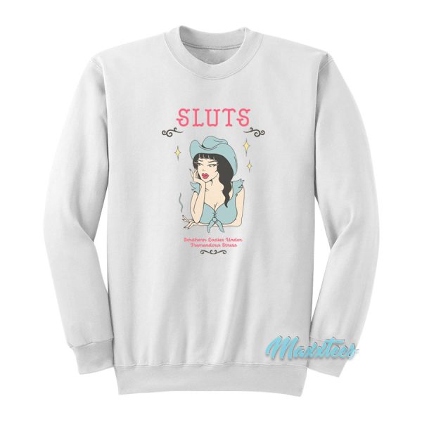 Sluts Southern Ladies Under Tremendous Stress Sweatshirt