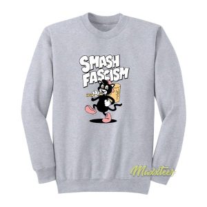 Smash Fascism Sweatshirt