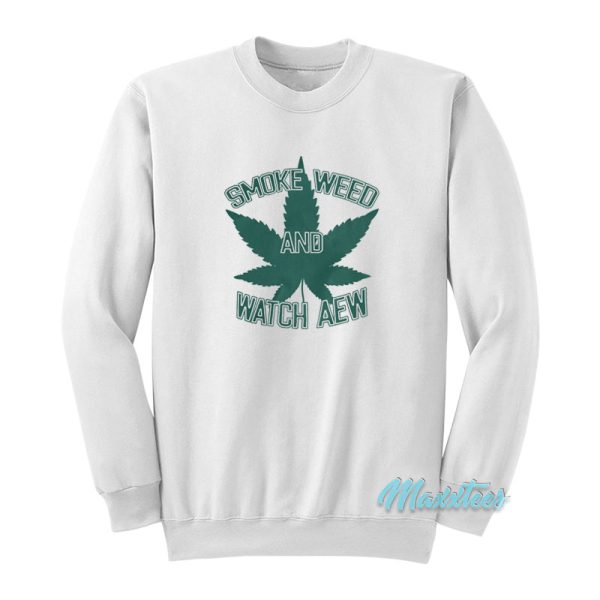 Smoke Weed And Watch Aew Sweatshirt