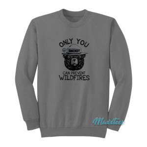 Smokey Bear Only You Can Prevent Wildfires Sweatshirt 1