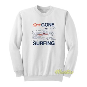 Snoopy Sorry Gone Surfing Sweatshirt 1