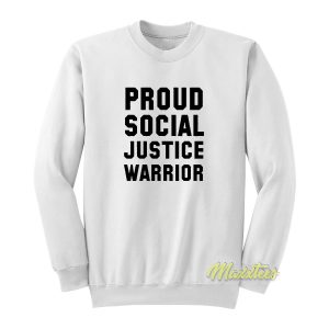 Social Justice Warrior Sweatshirt 1