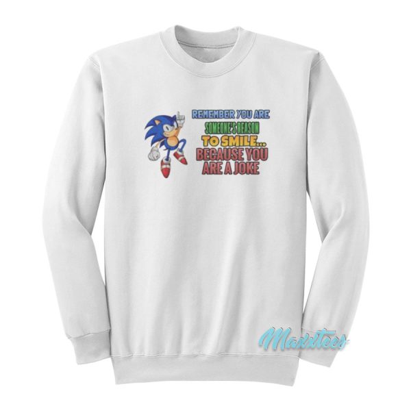 Sonic Remember You Are Someone Reason To Smile Sweatshirt