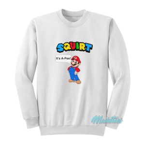Squirt Its A Pee Super Mario Sweatshirt 1