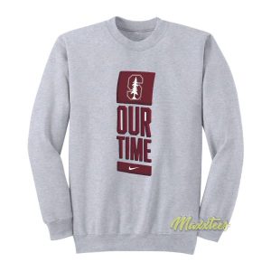 Stanford California Our Time Sweatshirt 2