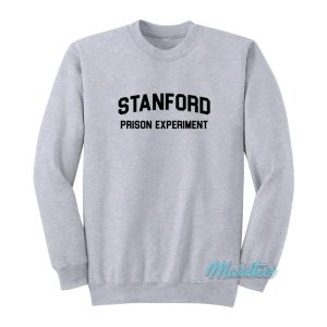 Stanford Prison Experiment Sweatshirt
