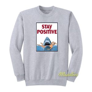 Stay Positive Shark Sweatshirt