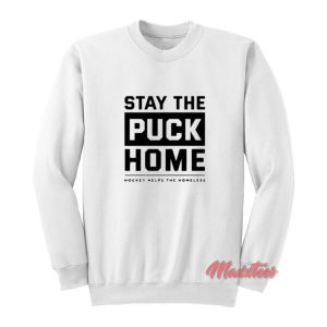 Stay The Puck Home Sweatshirt 2