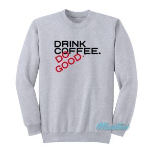Stiles Stilinski Teen Wolf Drink Coffee Do Good Sweatshirt 1