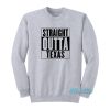 Straight Outta Texas Sweatshirt