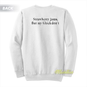 Strawberry Jams But My Glock Dont Ben Baller Sweatshirt 3