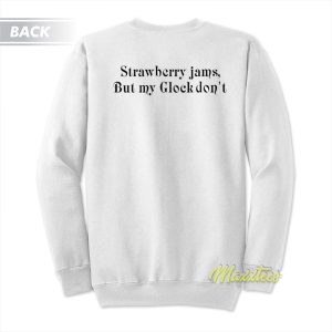 Strawberry Jams But My Glock Sweatshirt 1