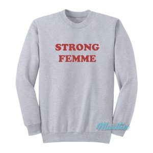Strong Femme Sweatshirt 1