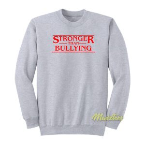 Stronger Than Bullying Sweatshirt