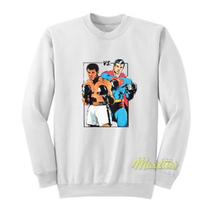 Superman vs Muhammad Ali Sweatshirt 1