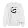 1 Tequila 2 Tequila 3 Tequila Floor Sweatshirt