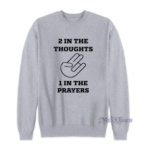 2 In The Thoughts 1 In The Prayers Sweatshirt 1