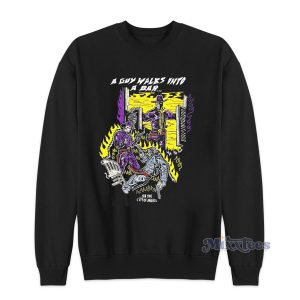 A Guy Walks Into A Bar In The City Of Angels Sweatshirt 1