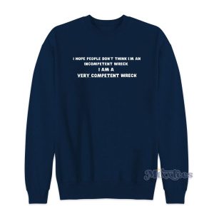 A Very Competent Wreck Sweatshirt for Unisex 2