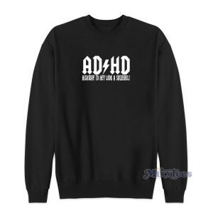 ADHD Highway To Hey Look A Squirrel Sweatshirt