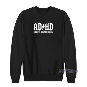 ADHD Highway To Hey Look A Squirrel Sweatshirt 2