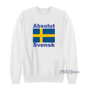 Absolut Svensk Sweatshirt For Unisex