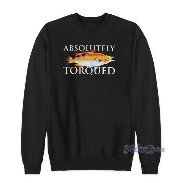 Absolutely Torqued Fish Sweatshirt for Unisex