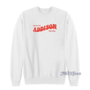 Addison Rae Addison For You Sweatshirt