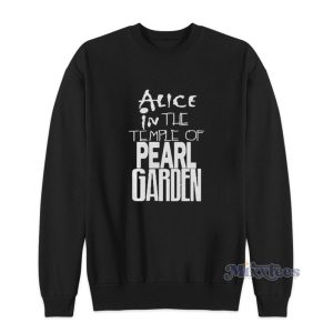 Alice In The Temple Of Pearl Garden Sweatshirt