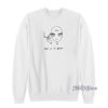 Alien Smoke But Is It Art Sweatshirt for Unisex